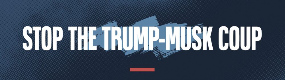 Stop the Trump-Musk Coup